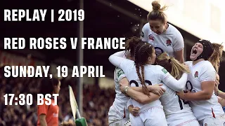 Replay: Red Roses v France | 2019 Quilter Internationals
