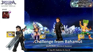 DFFOO GL (Challenge from Bahamut LUFENIA)  Kuja BT, Gladiolus LD, Gau LD