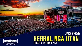 BREAK LATIN REMIX 2023 - HERBAL NGA UTAN | JACKSFREE REMIX