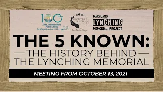 The 5 Known: The History Behind the Lynching Memorial - Meeting from October 13, 2021