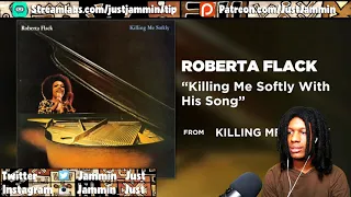 FIRST TIME HEARING Roberta Flack - Killing Me Softly With His Song Reaction