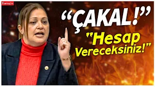 Burcu Köksal "Çakal" deyince mecliste tansiyon yükseldi! "Hesabı sandıkta vereceksiniz!"