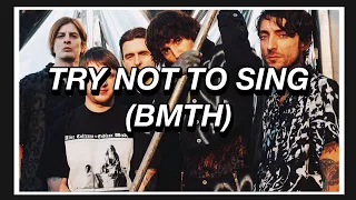 Try Not To Sing BRING ME THE HORIZON Edition! 🖤