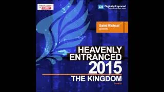[﻿DI.FM Trance﻿]﻿ Heavenly Entranced 2015 (The Kingdom) Mixed by Saint Michael