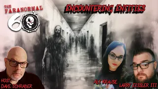 Encountering Entities - The Paranormal 60