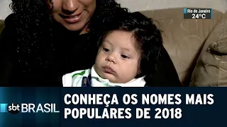 Descubra quais foram os nomes mais populares escolhidos em 2018 | SBT Brasil (27/12/18)