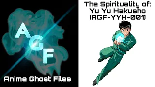 The Spirituality of: Yu Yu Hakusho | Anime Ghost Files (AGF-YYH-001)