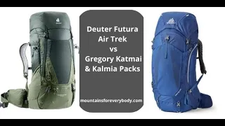 Deuter Futura Air Trek vs Gregory Katmai & Kalmia Packs