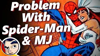 The Problem With Spider-Man & Mary Jane.... - Explained