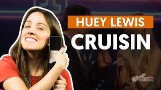 Cruisin - Huey Lewis & Gwyneth Paltrow (como cantar a segunda voz)