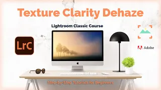 Texture vs Clarity vs Dehaze 2024 | Lightroom Classic Tutorial 24