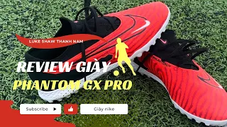 Review giày : Phantom GX Pro TF