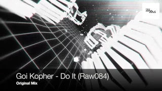 Goi Kopher - Do It (Original mix) [RAW084]