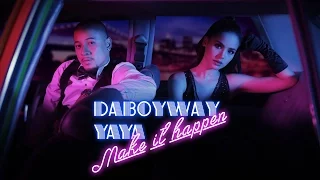 MAKE IT HAPPEN -  DABOYWAY X YAYA (ญาญ่า) (Official Lyric Video)