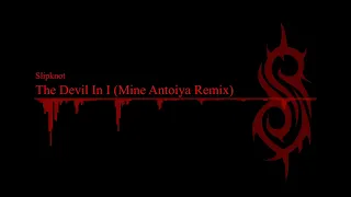 Slipknot - The Devil In I (Ben Smith Remix) (Official Audio)