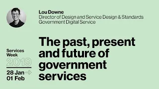 Services Week Opening Talk: The past, present and future of government services