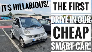 The *FIRST DRIVE* in our CHEAP Smart Car! - It's HILARIOUS!!