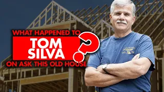 What happened to Tom Silva from ‘Ask This Old House’?