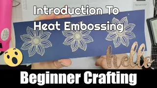 Beginner Crafting - Introduction to heat embossing. 3 tips, 2 techniques!