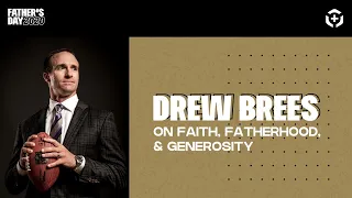 A Father's Day Interview with Drew Brees on Faith, Fatherhood, and Generosity | Keepin' It Real