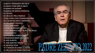 Padre Zezinho - As Melhores Músicas Gospel Mais Tocadas 2022 - Músicas gospel hinos