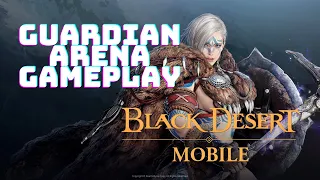 GUARDIAN NEW CLASS BLACK DESERT MOBILE ARENA GAMEPLAY