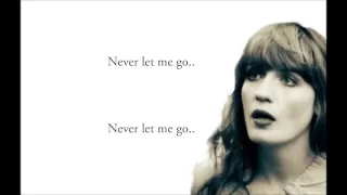 Florence and the machine - never let me go with lyrics