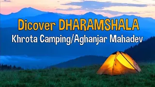 Aghanjar Mahadev & Kharota Village ~ Best travel destinations to explore in Dharamshala