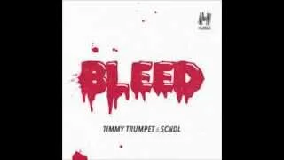 SCNDL & Timmy Trumpet - Bleed (Original mix)  (Official Audio)