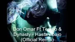 Don Omar Ft Tempo & Dynasty - Hasta Abajo (*New Remix*).