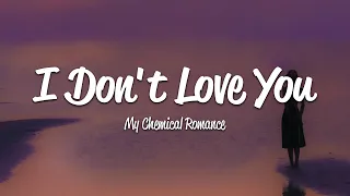 My Chemical Romance - I Don't Love You (Lyrics)