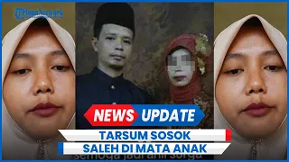 Tarsum di Mata Anak Dikenal Sosok Saleh dan Harmonis dengan Istri