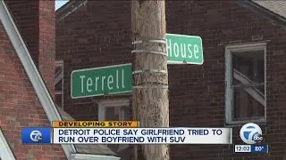 Detroit police say girlfriend tried to run over boyfriend with SUV