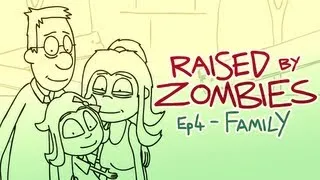 Raised By Zombies - Ep 4 - Family