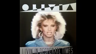 OLIVIA NEWTON-JOHN - "(LIVIN' IN) DESPERATE TIMES" (Extended Version) [1984]