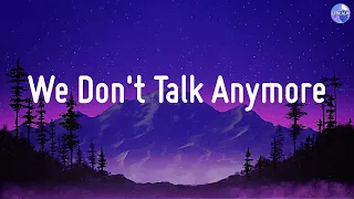 We Don't Talk Anymore (feat. Selena Gomez) - Charlie Puth [Lyrics] / Ed Sheeran, Troye Sivan,...[Mi