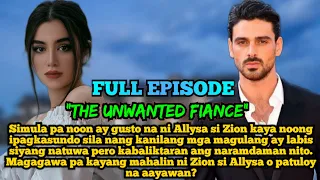 THE UNWANTED FIANCE | ZION AND ALLYSA LOVESTORY | FULL EPISODE