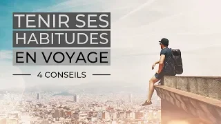 Tenir Ses Habitudes En Voyage : 4 Conseils D'un DIGITAL NOMAD