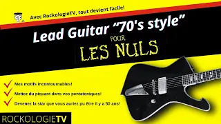 Lead Guitar 70's style pour les nuls - trucs pour les débutants