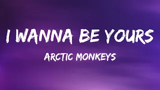 1Hour |  Arctic Monkeys - I Wanna Be Yours (Lyrics)