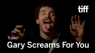 GARY SCREAMS FOR YOU Trailer | TIFF 2022