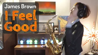 I Feel Good - James Brown (Saxophone Cover)