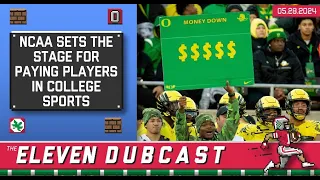 Eleven Dubcast: NCAA Paves the Way for Schools to Pay Their College Athletes, How Should Fans Feel?