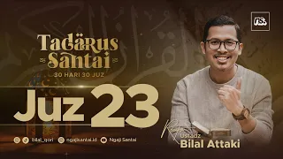 JUZ 23 (2023) - Ust. Bilal Attaki