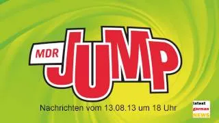 MDR Jump Nachrichten am 13.08.13 um 18 Uhr