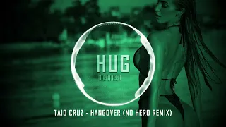 Taio Cruz - Hangover (No Hero Remix)