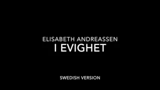 Elisabeth Andreassen - I evighet (Swedish)