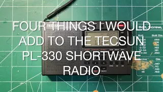 Four Things I Would Add to the Tecsun PL 330 Shortwave Radio
