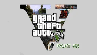 Grand Theft Auto V - Part 53 (Submarine Parts - 1 of 2)