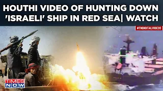 Houthi Missiles, Drones Hunt Down Israeli Ship In Red Sea| Iran Proxies Release Shocking Video Proof